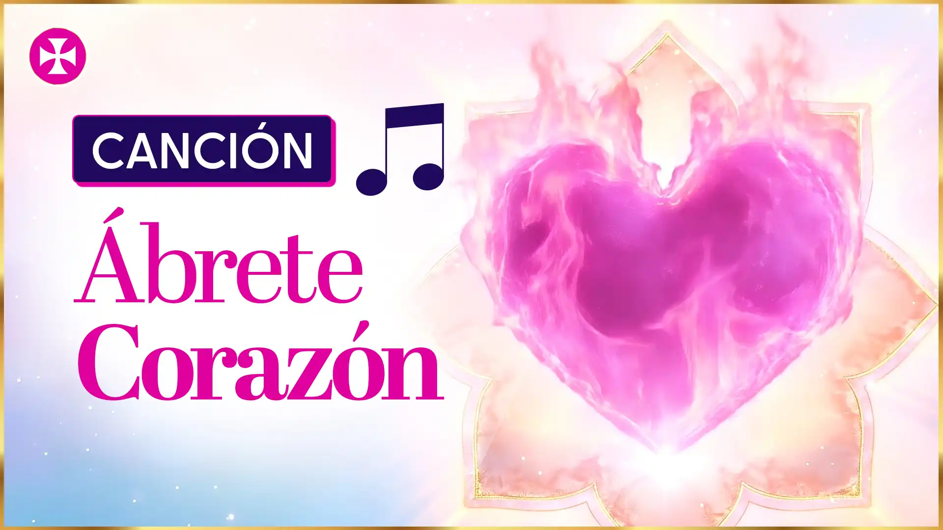 Canción Ábrete Corazón - Música armoniosa