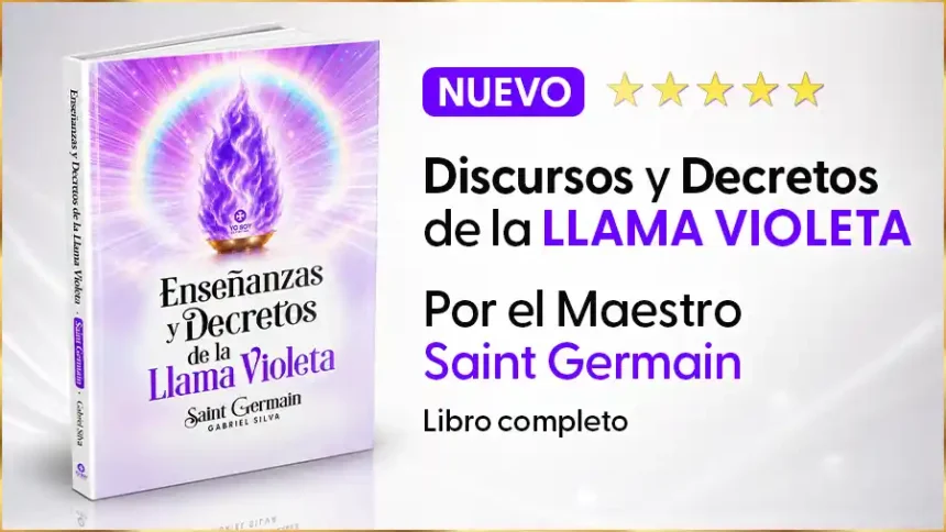 Discursos Y Decretos De La Llama Violeta Por El Maestro Saint Germain - Libro Completo