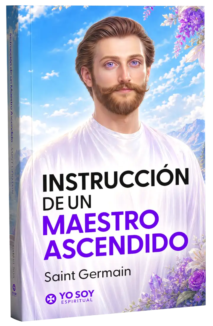 Instrucción de un Maestro Ascendido - Saint Germain - Decretos y Discursos del YO SOY disciplina, autocontrol y liberación. profecías. Serapis Bey editores