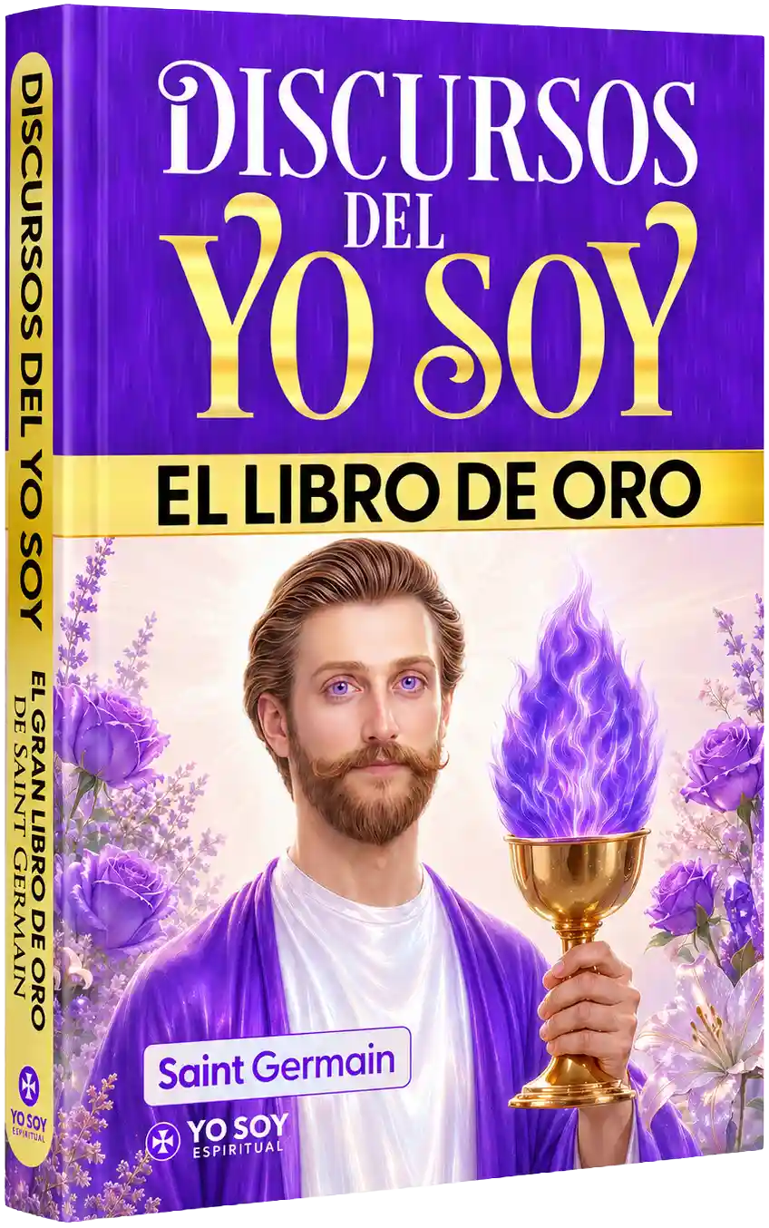 Discursos del YO SOY el libro de oro de Saint Germain libro original completo descargar PDF yo soy espiritual Gabriel Silva Serapis Bey editores Maestros Ascendidos
